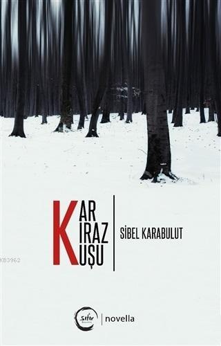Kar Kiraz Kuşu Sibel Karabulut