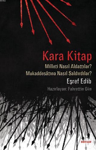 Kara Kitap; Milleti Nasıl Aldattılar? - Mukaddesatına Nasıl Saldırdılar?