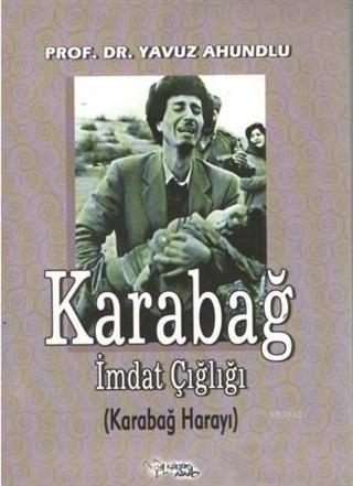 Karabağ - İmdat Çığlığı (Karabağ Harayı)