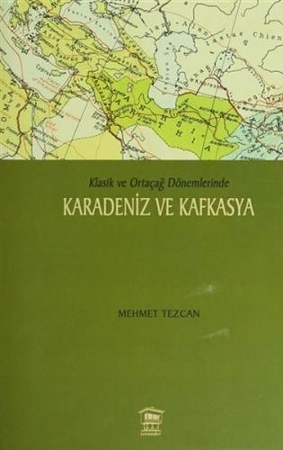 Karadeniz ve Kafkasya Mehmet Tezcan