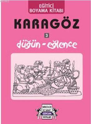 Karagöz 3 Düğün - Eğlence; Eğitici Boyama Kitabı