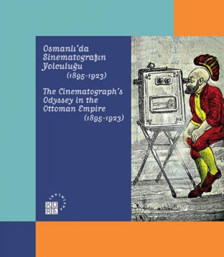 Karagöz’den Günümüze Temaşa - Osmanlı’da Sinematografın Yolculuğu 1895