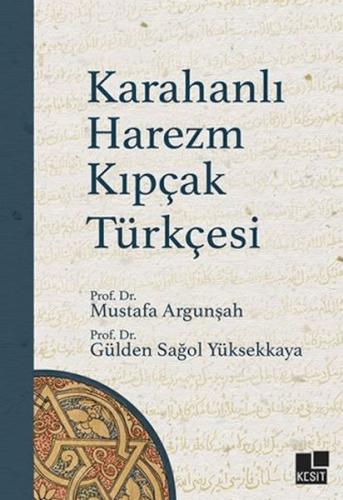 Karahanlı Harezm Kıpçak Türkçesi (Ciltli) Mustafa Argunşah
