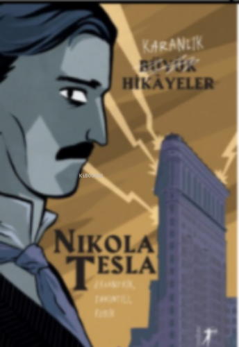 Karanlık Büyük Hikayeler : Nikola Tesla;Eksantrik, Takıntılı, Fobik
