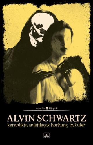 Karanlıkta Anlatılacak Korkunç Öyküler-Korkunç Öyküler 1 Alvin Schwart