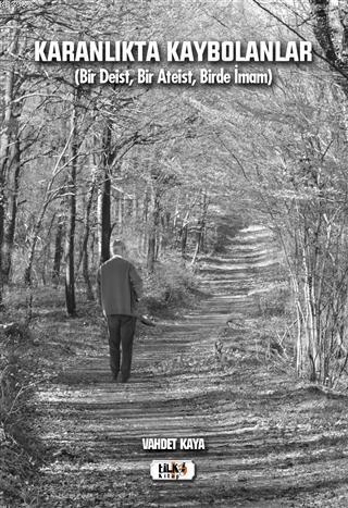 Karanlıkta Kaybolanlar; Bir Deist, Bir Ateist, Birde İmam