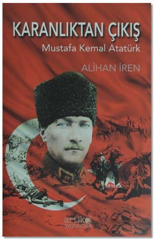 Karanlıktan Çıkış; Mustafa Kemal Atatürk