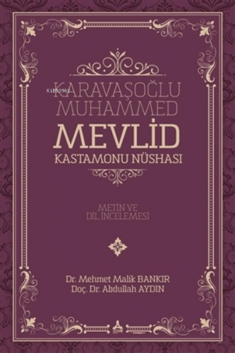 Karavaşoğlu Muhammed -  Mevlid Kastamonu Nüshası Metin ve Dil İncelemesi