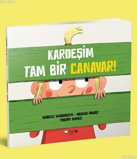 Kardeşim Tam Bir Canavar