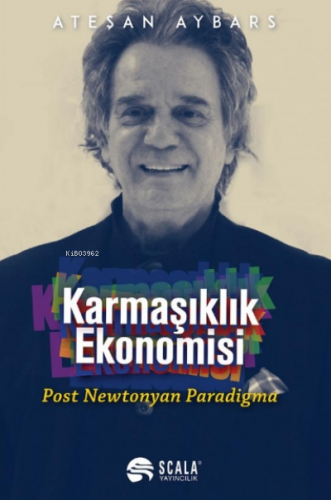 Karmaşıklık Ekonomisi;Post Newtonyan Paradigma