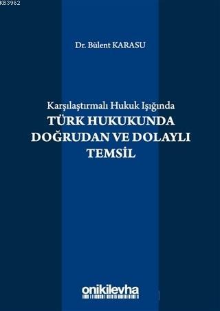 Karşılaştırmalı Hukuk Işığında Türk Hukukunda Doğrudan ve Dolaylı Temsil
