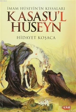 Kasasu'l Huseyn; İmam Hüseyin'in Kıssaları