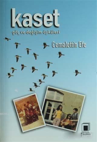 Kaset; Göç ve Değişim Öyküleri