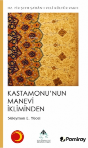 Kastamonu'nun Manevi İkliminden Süleyman E. Yücel