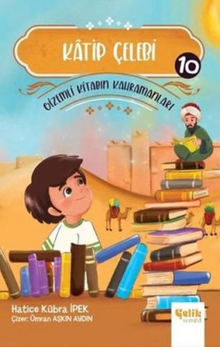 Katip Çelebi - Gizemli Kitabın Kahramanları 10 Hatice Kübra İpek