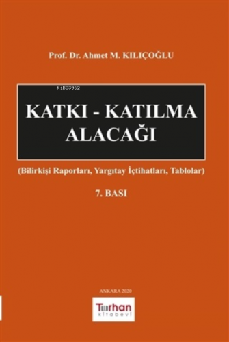 Katkı - Katılma Alacağı Bilirkişi Raporları, Yargıtay İçtihatları, Tablolar