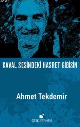 Kaval Sesindeki Hasret Gibisin Ahmet Tekdemir