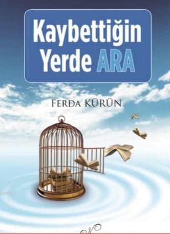 Kaybettiğin Yerde Ara
