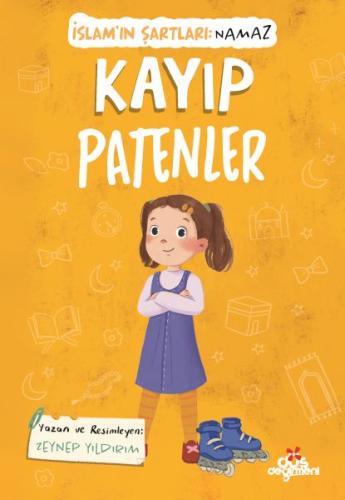 Kayıp Patenler, İslam’ın Şartları (Namaz) Zeynep Yıldırım