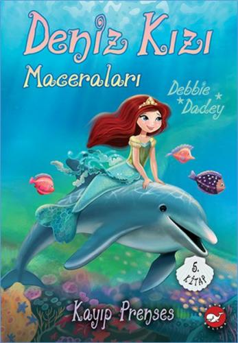 Kayıp Prenses - Deniz Kızı Maceraları 5. Kitap Debbie Dadey