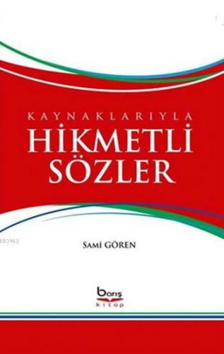 Kaynaklarıyla Hikmetli Sözler