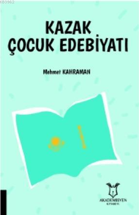 Kazak Çocuk Edebiyatı Mehmet Kahraman