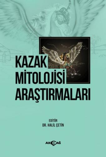 Kazak Mitolojisi Araştırmaları Halil Çetin