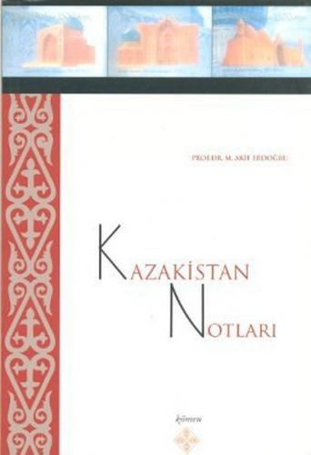 Kazakistan Notları Akif Erdoğru