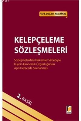 Kelepçeleme Sözleşmeleri Sözleşmedeki Hükümler Sebebiyle Kişinin Ekonomik Özgürlüğünün Aşırı Derecede Sınırlanması