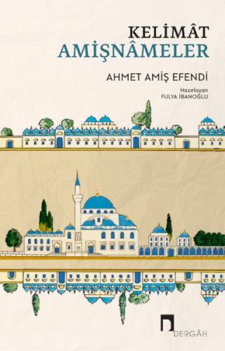 Kelimat Amişnameler Ahmet Amiş Efendi