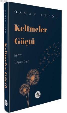 Kelimeler Göçtü; Şiir ve Hayata Dair