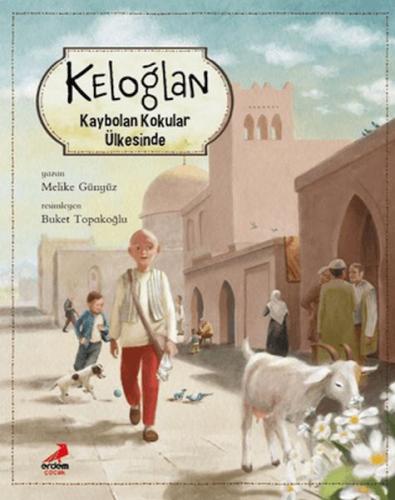 Keloğlan Kaybolan Kokular Ülkesinde Melike Günyüz