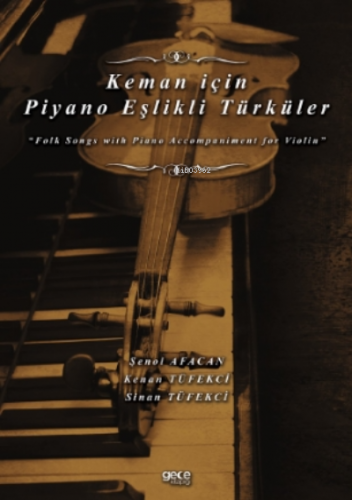 Keman için Piyano Eşlikli Türküler Kenan Tüfekci