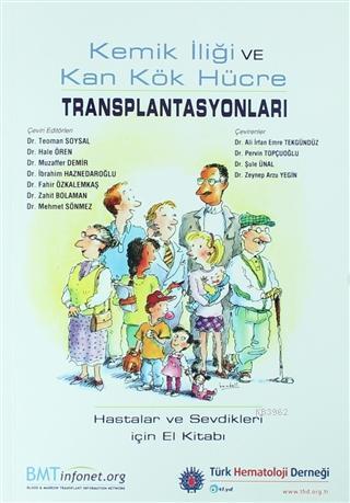Kemik İliği ve Kan Kök Hücre Transplantasyonları; Hastalar ve Sevdikleri İçin El Kitabı