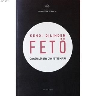Kendi Dilinden FETÖ Örgütlü Bir Din İstismarı