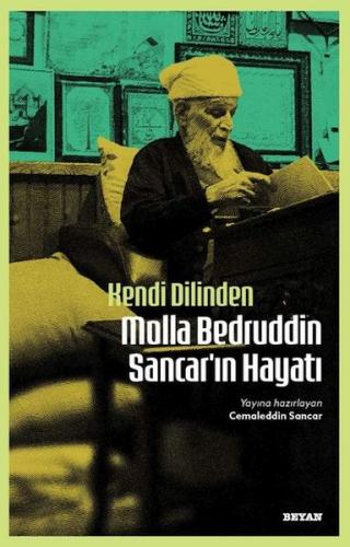 Kendi Dilinden Molla Bedruddin Sancar'ın Hayatı