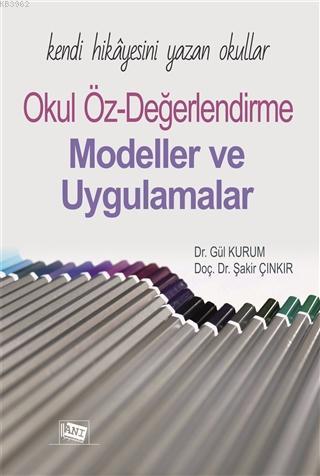 Kendi Hikayesini Yazan Okullar Okul Öz-Değerlendirme; Modeller ve Uygulamalar