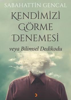 Kendimizi Görme Denemesi veya Bilimsel Dedikodu