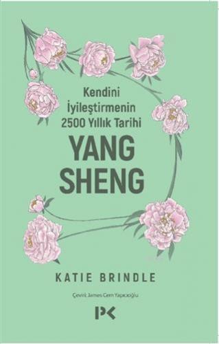 Kendini İyileştirmenin 2500 Yıllık Tarihi: Yang Sheng Katie Brindle