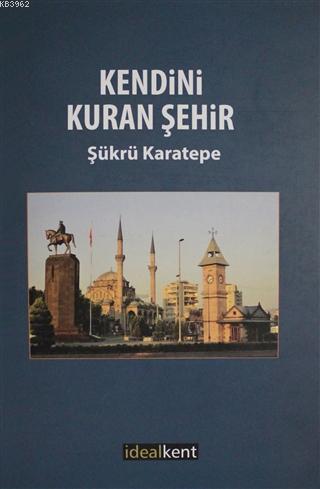 Kendini Kuran Şehir; Yirminci Yüzyılda Kayseri