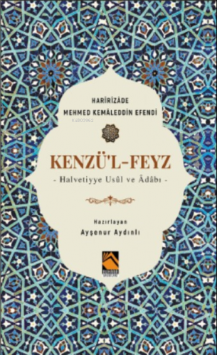 Kenzü’l-Feyz;Halvetiyye Usûl ve Âdâbı