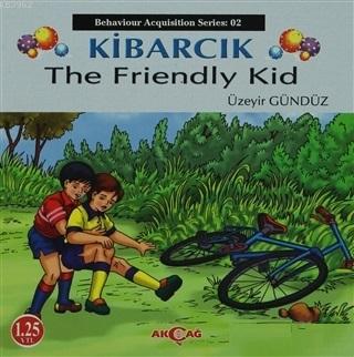 Kibarcık The Friendly Kid; Behaviour Acquisition Series 02