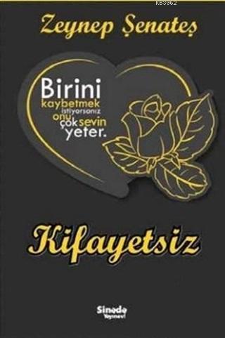 Kifayetsiz; Birini Kaybetmek İstiyorsanız Onu Çok Sevin Yeter