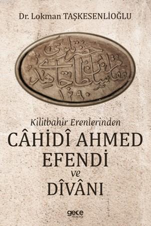 Kilitbahir Erenlerinden Cahidi Ahmed Efendi ve Divanı