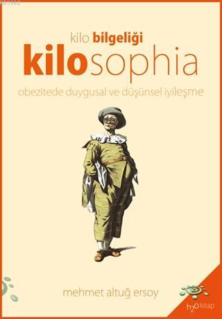 Kilosophia - Kilo Bilgeliği Mehmet Altuğ Ersoy