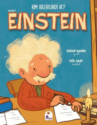 Kim Bilebilirdi ki? - Albert Einstein Serap Şahin