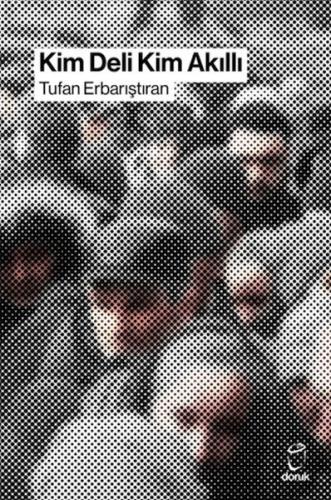 Kim Deli Kim Akıllı Tufan Erbarıştıran