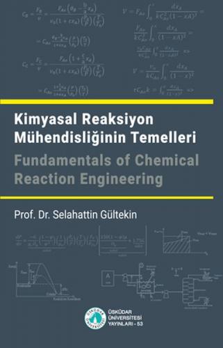Kimyasal Reaksiyon Mühendisliğinin Temelleri / Fundamentals of Chemica