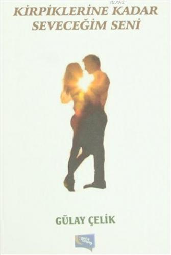 Kipriklerine Kadar Seveceğim Seni