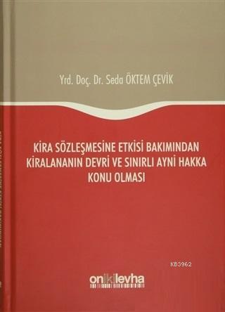 Kira Sözleşmesine Etkisi Bakımından Kiralananın Devri ve Sınırlı Ayni Hakka Konu Olması
